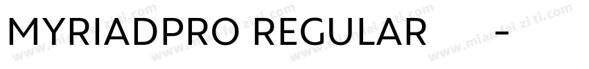MYRIADPRO REGULAR 普通字体转换
